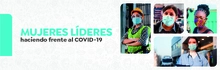 Mujeres l&iacute;deres haciendo frente al COVID-19