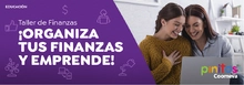 Taller de Finanzas ¡ORGANIZA TUS FINANZAS Y EMPRENDE!