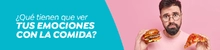 &iquest;Qu&eacute; tienen que ver tus emociones con la comida?