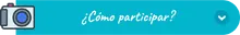 C&oacute;mo participar