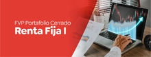 FVP Portafolio Cerrado Renta Fija I