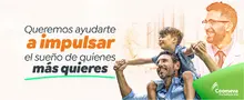 Queremos ayudarte a impulsar el sueño de quienes más quieres