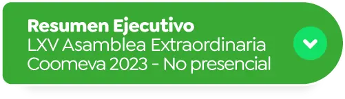 Resumen Ejecutivo  LXV Asamblea Extraordinaria  Coomeva 2023 - No presencial