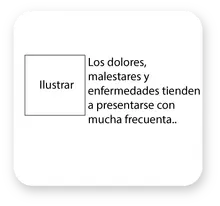 9. Los dolores, malestares y enfermedades tienden a presentarse con mucha frecuenta