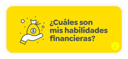 ¿Cuáles son mis habilidades financieras?