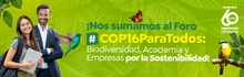 ¡Nos sumamos a la COP16 y nos sumamos al Foro: #COP16ParaTodos: Biodiversidad, Academia y Empresas por la Sostenibilidad!