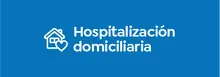 Hospitalizaci&oacute;n domiciliaria